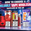 How to Choose a Reliable Vape Wholesale Supplier in the UK - Simba Vapes Wholesale