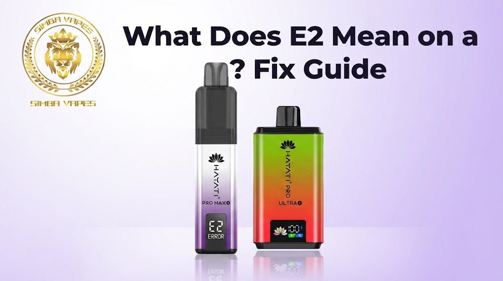 What Does E2 Mean on a Hayati Vape? Fix Guide
